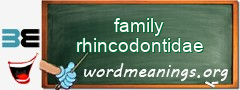 WordMeaning blackboard for family rhincodontidae